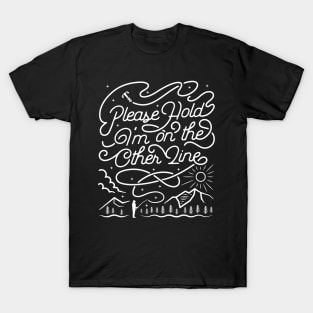 Please Hold Im On The Other Line Funny Fishing Tshirt T-Shirt